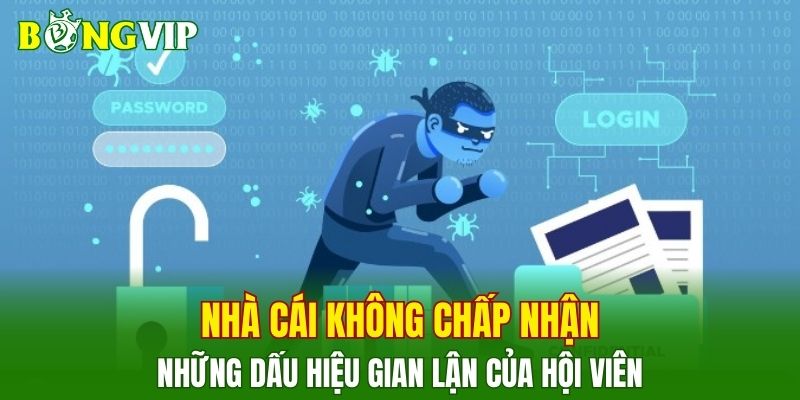 Nhà cái không chấp nhận những dấu hiệu gian lận của hội viên