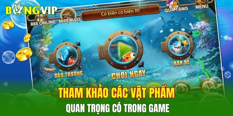 Tham khảo các vật phẩm quan trọng có trong game